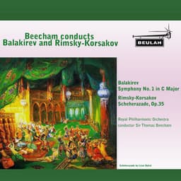Beecham conducts Balakirev and Rimsky-Korsakov - Sir Thomas Beecham