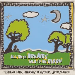 All These Dreams Told to the Moon - Tilmann Höhn