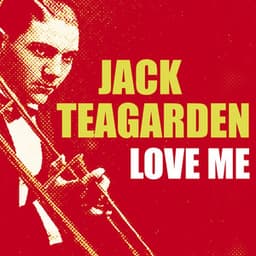 Love Me - Jack Teagarden