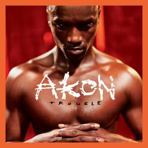 Trouble - Akon