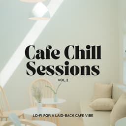 Cafe Chill Sessions: Lo-fi for a Laid-back Cafe Vibe Vol.2 - Eximo Blue