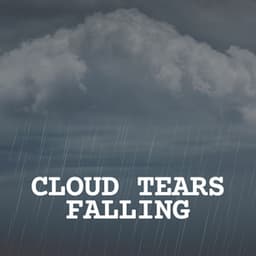 Cloud Tears Falling - Sounds of Nature White Noise Sound Effects