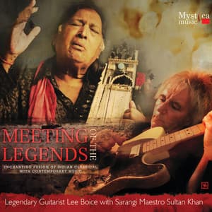 Meeting of the Legends - Enchanting Fusion of Indian Classical with Contemporary Music - Lee Boice