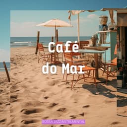 Café do Mar - Bossa Jazz Instrumental