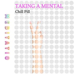 Taking a Mental Chill Pill - Meditatio