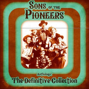 Anthology: The Definitive Collection - Sons of the Pioneers