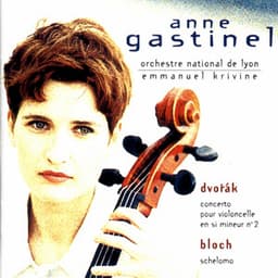 Dvorak & Bloch: Concertos Pour Violoncelle - Anne Gastinel