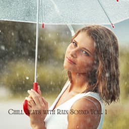Chill Beats with Rain Sound Vol. 1 - Rainforest Sounds