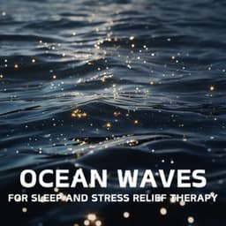 Ocean Waves for Sleep and Stress Relief Therapy - Ocean Waves for Deep Sleep
