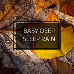 Baby Deep Sleep Rain - Rain Sounds