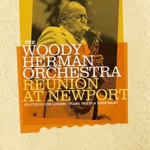 Woody Herman Orchestra: Reunion at Newport - Woody Herman