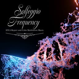 DNAを修復するソルフェジオ周波数と静かな瞑想音楽 - Healing Energy