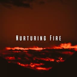 Nurturing Fire: Relaxing Ambient Music for Babies - Fire Sounds