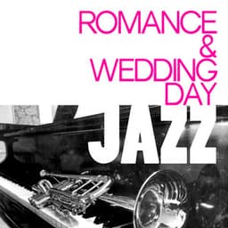 Romance & Wedding Day Jazz - The All-Star Romance Players