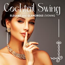 Cocktail Swing: Elegant and Glamorous Evening - Restaurant Jazz Music Collection