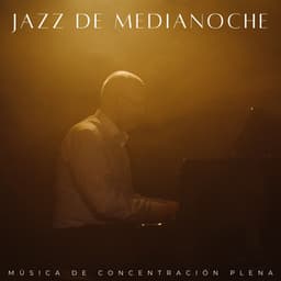 Jazz De Medianoche: Música De Concentración Plena - Música de jazz fácil