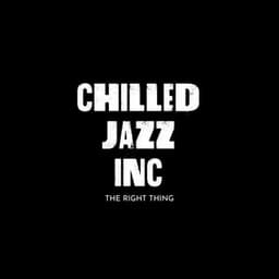 The Right Thing - Chilled Jazz Inc