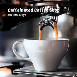 Caffeinated Coffee Shop: Jazz Latte Delight - Jazz Relax Coffee House