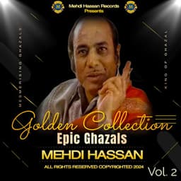 Epic Ghazals Volume 2 - Mehdi Hassan