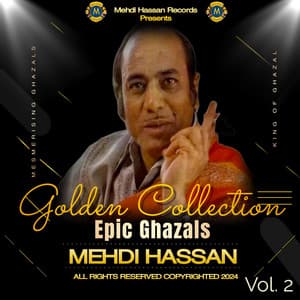 Epic Ghazals Volume 2 - Mehdi Hassan