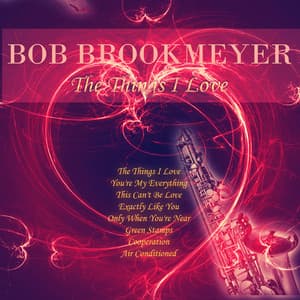 The Things I Love - Bob Brookmeyer