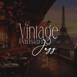 Vintage Parisian Jazz: Soothing Jazz Music for Party - French Piano Jazz Music Oasis