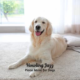 Howling Jazz: Piano Music for Dogs - Chilled Instrumental Jazz