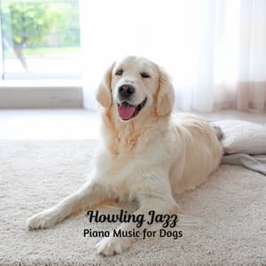 Howling Jazz: Piano Music for Dogs - Chilled Instrumental Jazz