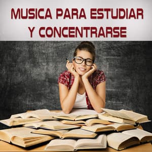 Musica para Estudiar y Concentrarse - Musica para Concentrarse