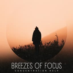 Breezes of Focus - Concentration Help