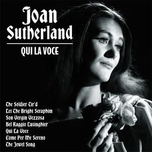 Qui La Voce - Dame Joan Sutherland