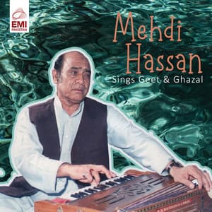 Mehdi Hassan Sings Geet & Ghazals - Mehdi Hassan