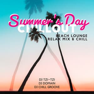 Summer's Day Chillout: Beach Lounge Relax Mix & Chill - DJ Tzi-tzi