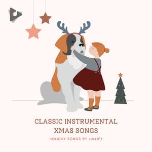 Classic Instrumental Xmas Songs - Holiday Songs by Lullify