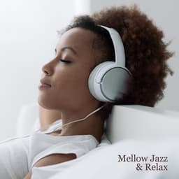 Mellow Jazz & Relax – Best Instrumental Jazz for Chillout After Work on a Cozy Couch, Positive Vibes, Good Mood - Jazz Band Soft Rec 2019