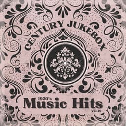 1920's Music Hits, Vol.19 - Century Jukebox
