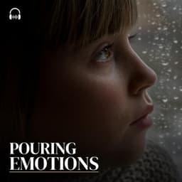Pouring Emotions - Rain Sounds Nature Collection
