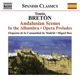 Breton, T.: Escenas Andaluzas / En La Alhambra / Opera Preludes - Tomás Bretón