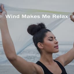 Wind Makes Me Relax – Music for Short Nap, Deep Meditation and Stress Relief - Piano Virtuo