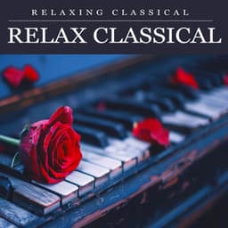 Relax Classical - Relaxing Classical