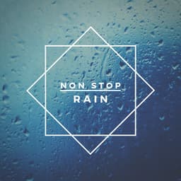 Non Stop Rain - Nature Recordings