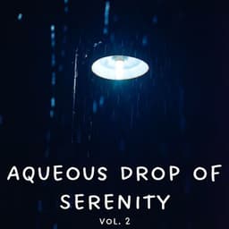 Aqueous Drop of Serenity Vol. 2 - Sleepy Times