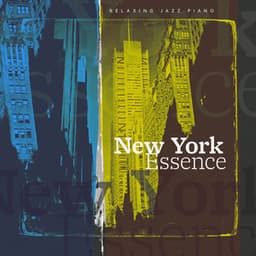 New York Essence - Relaxing Jazz Piano