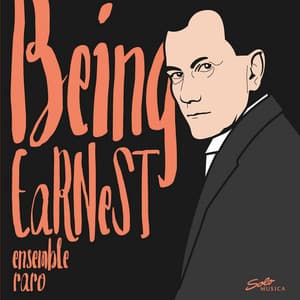 Being Earnest - Ernst von Dohnányi