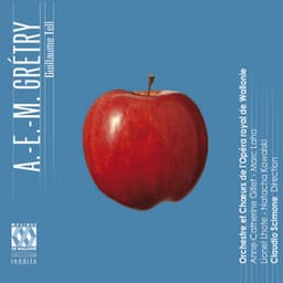 Grétry: Guillaume Tell - André-Ernest-Modeste Grétry