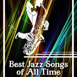 Best Jazz Songs of All Time: The 30 Most Quintessential Old Jazz Instrumental Songs, Relaxing Music - Classical Jazz Academy