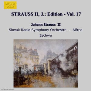 Strauss Ii, J.: Edition - Vol. 17 - Johann Strauss II