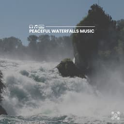 Peaceful Waterfalls Music - Fresh Water Sounds