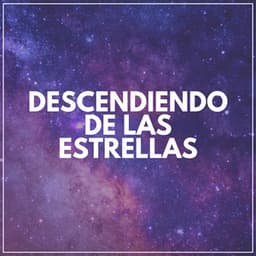 Descendiendo de las Estrellas - Musica Relajante & Yoga