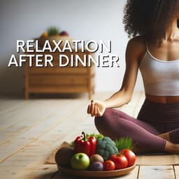 Relaxation After Dinner: Reset After Overeating, Afternoon Nap Time, Meditation for Digestion - Relaxing Zen Music Ensemble